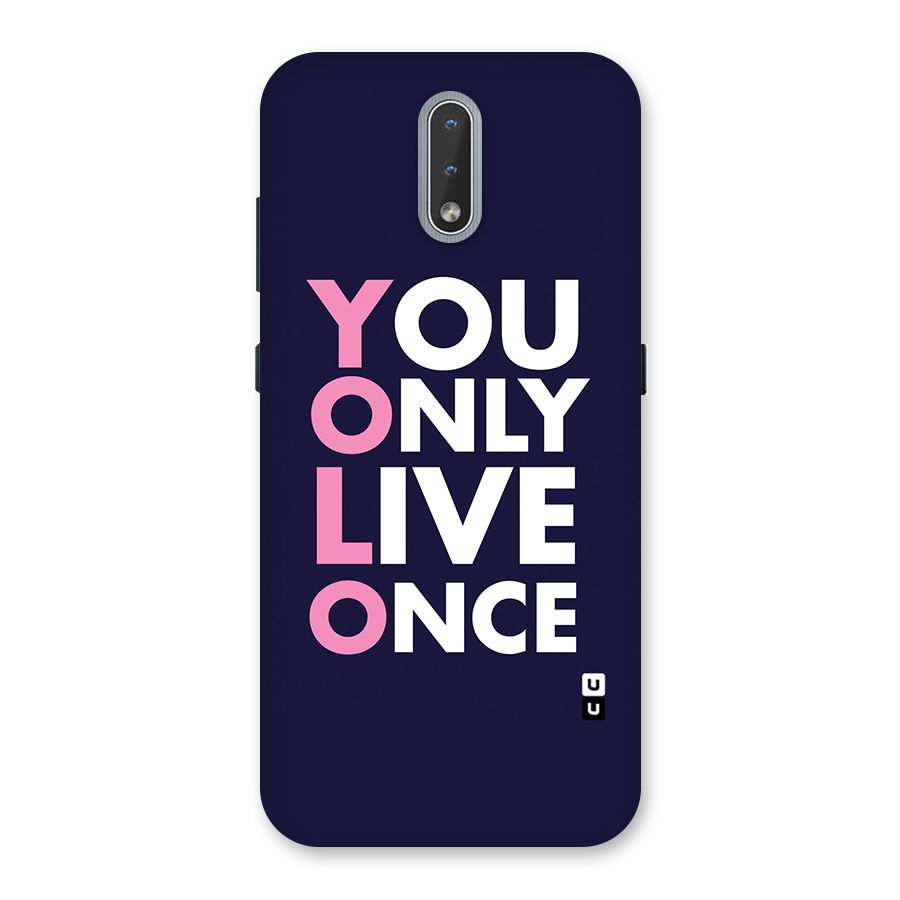 You Live Only Once Back Case for Nokia 2.3