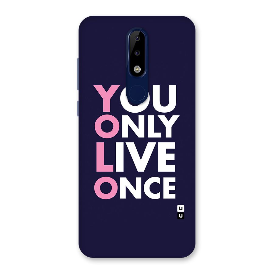 You Live Only Once Back Case for Nokia 5.1 Plus