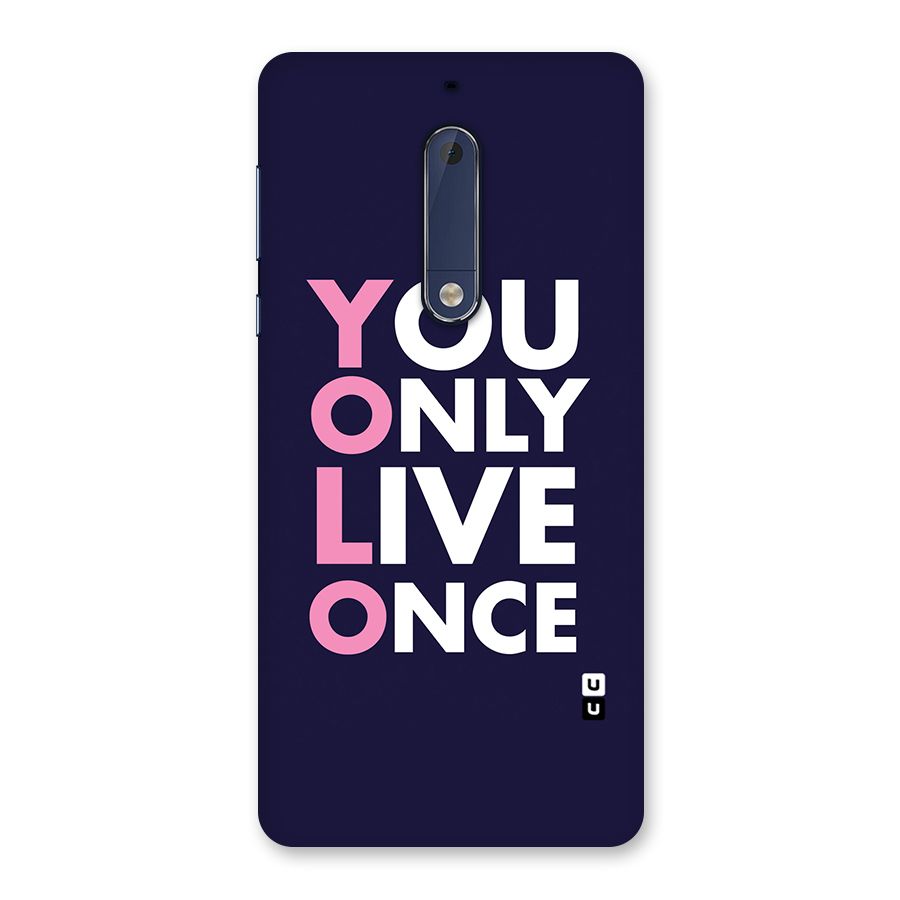 You Live Only Once Back Case for Nokia 5