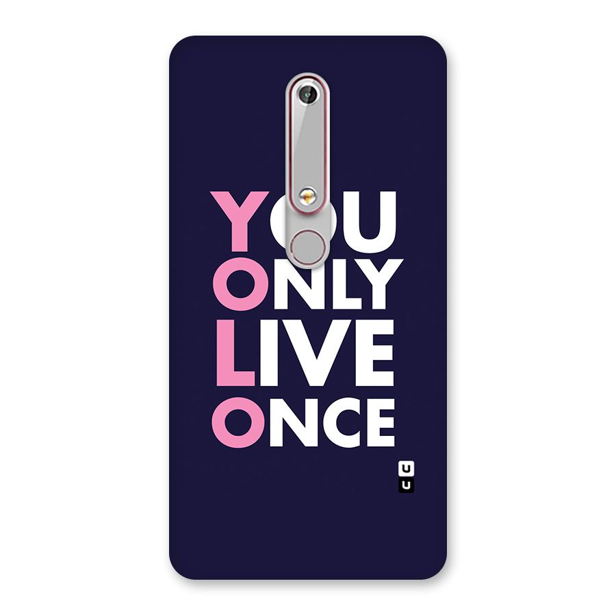 You Live Only Once Back Case for Nokia 6.1