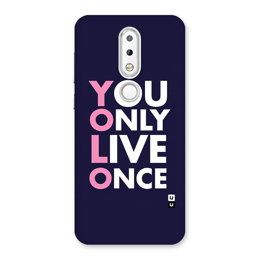 You Live Only Once Back Case for Nokia 6.1 Plus