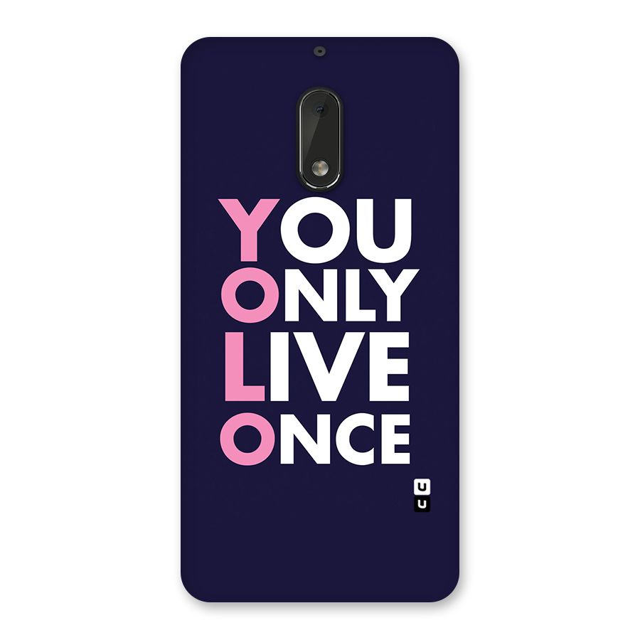 You Live Only Once Back Case for Nokia 6