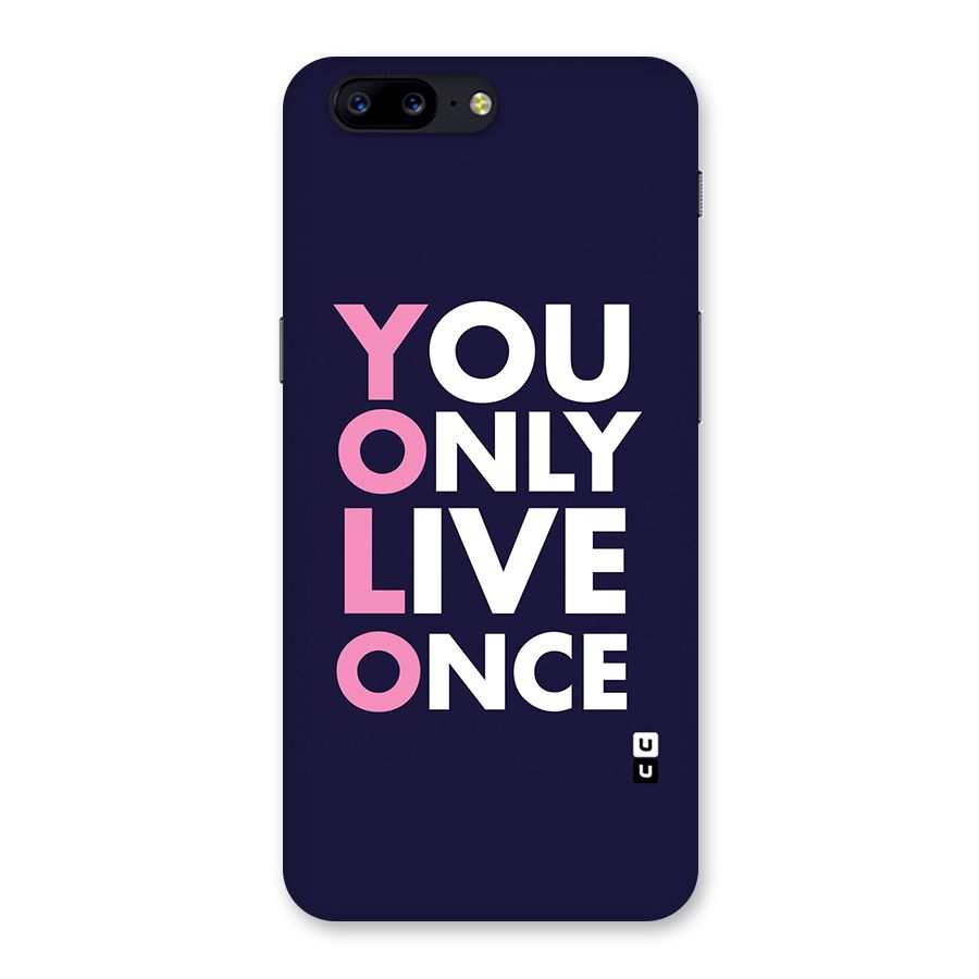 You Live Only Once Back Case for OnePlus 5