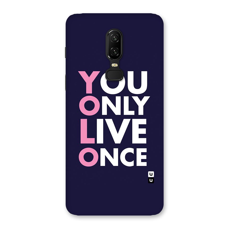 You Live Only Once Back Case for OnePlus 6