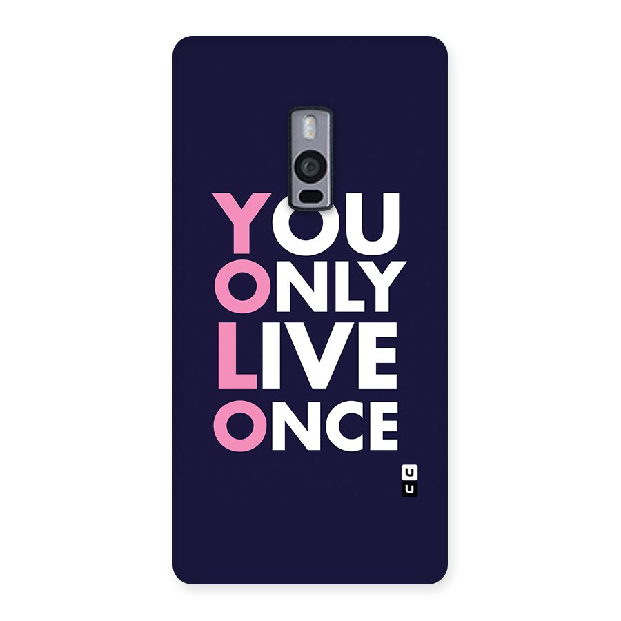 You Live Only Once Back Case for OnePlus Two