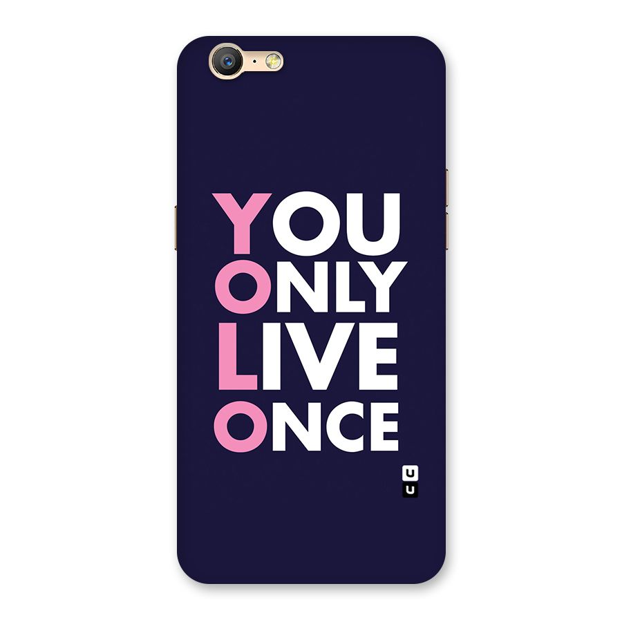 You Live Only Once Back Case for Oppo A39