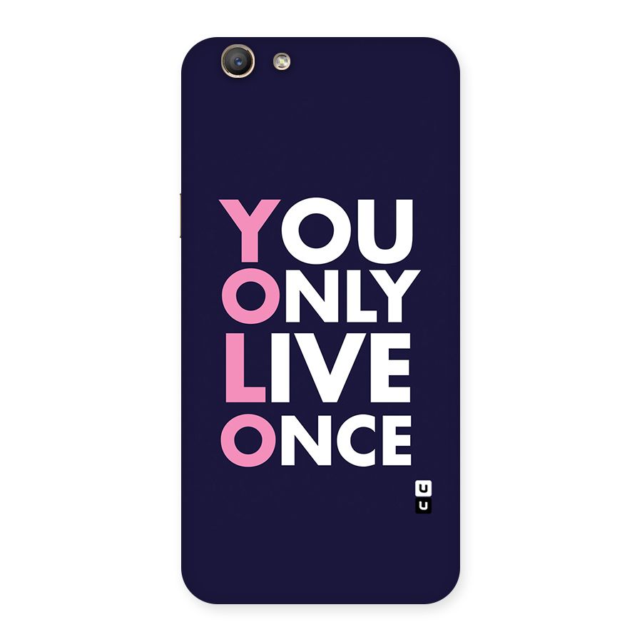 You Live Only Once Back Case for Oppo A59