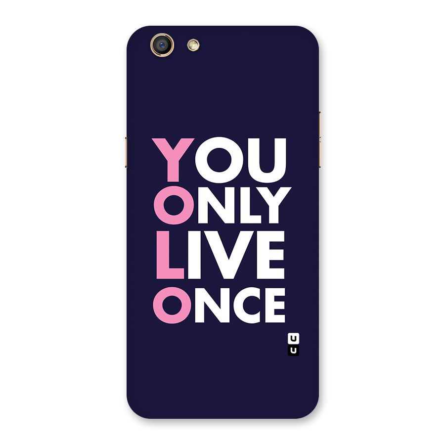 You Live Only Once Back Case for Oppo F3