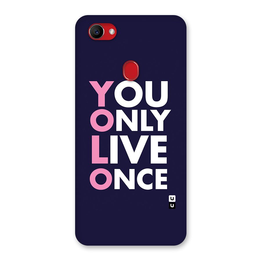 You Live Only Once Back Case for Oppo F7