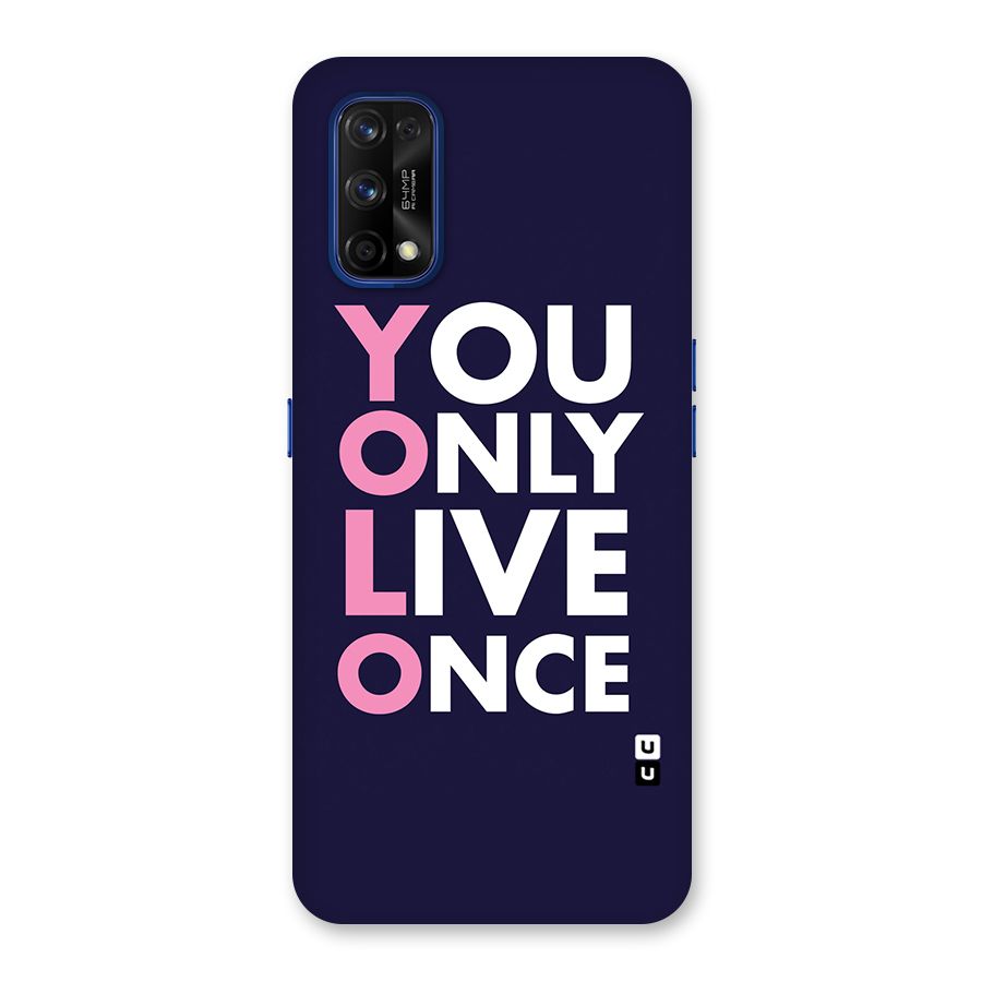 You Live Only Once Back Case for Realme 7 Pro