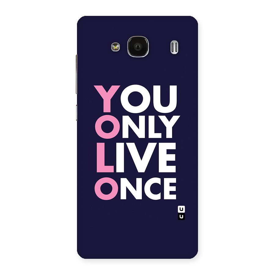 You Live Only Once Back Case for Redmi 2 Prime