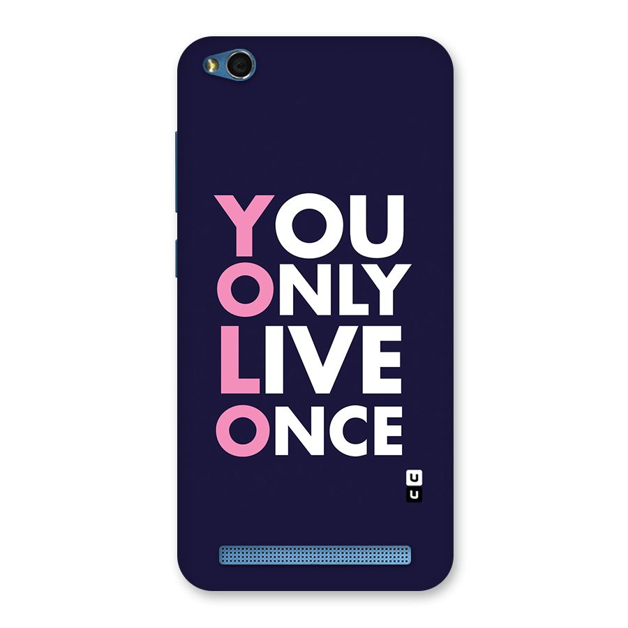 You Live Only Once Back Case for Redmi 5A