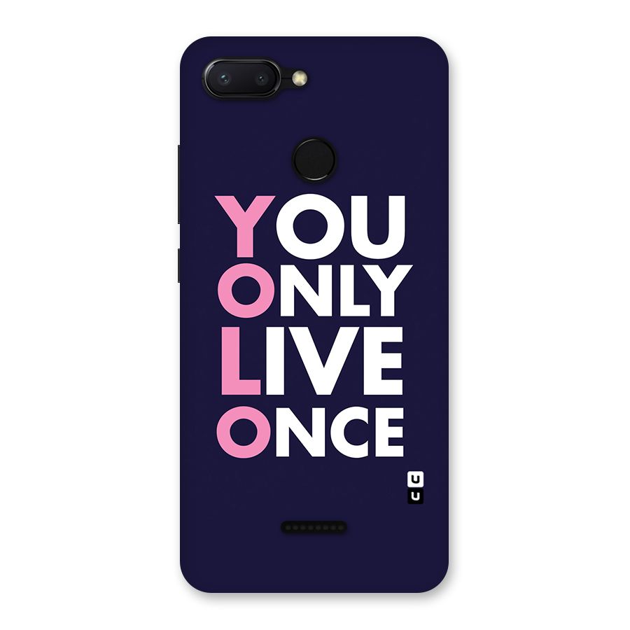 You Live Only Once Back Case for Redmi 6