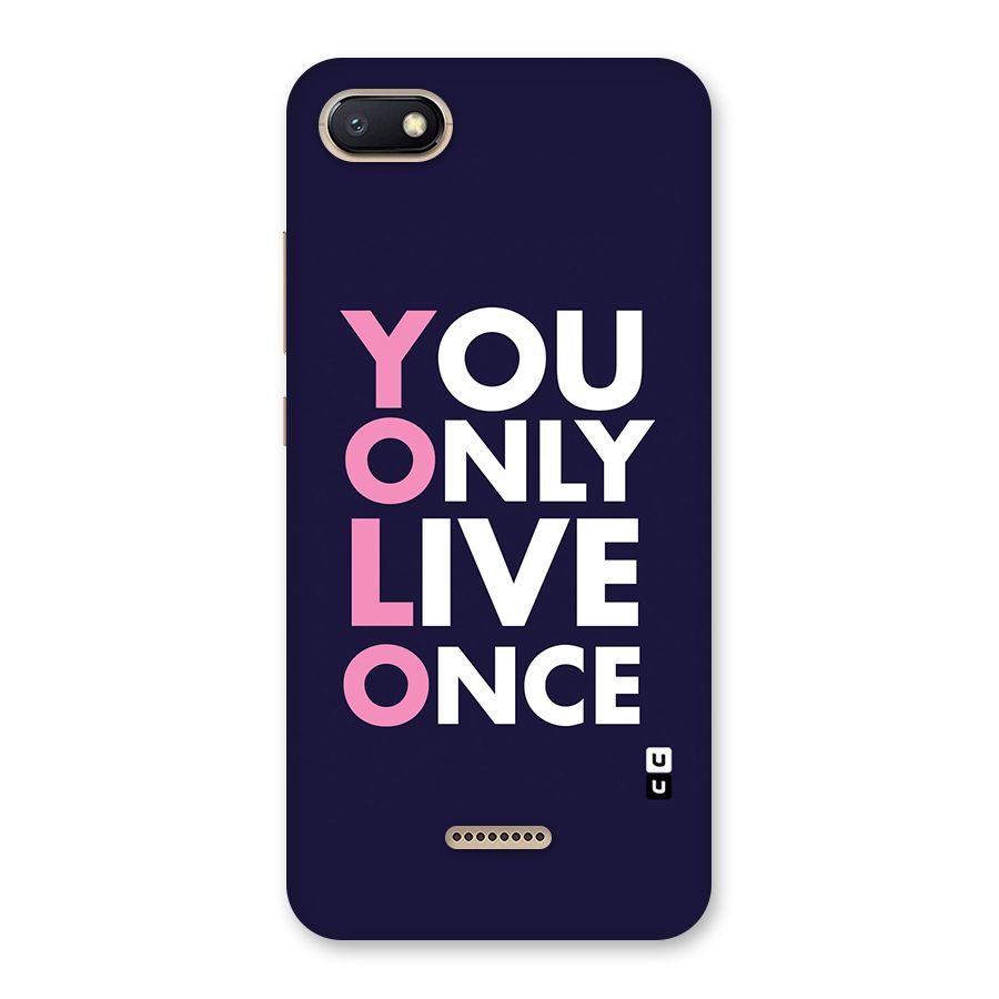 You Live Only Once Back Case for Redmi 6A