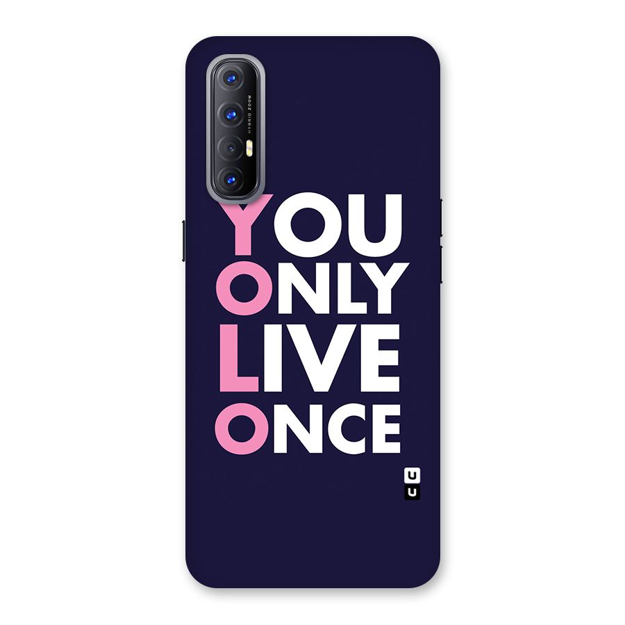You Live Only Once Back Case for Reno3 Pro
