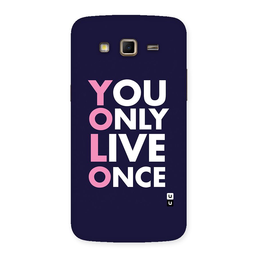 You Live Only Once Back Case for Samsung Galaxy Grand 2