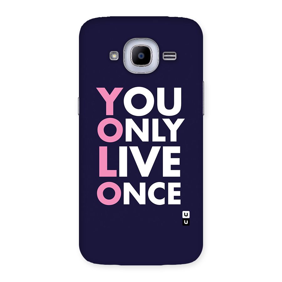 You Live Only Once Back Case for Samsung Galaxy J2 Pro