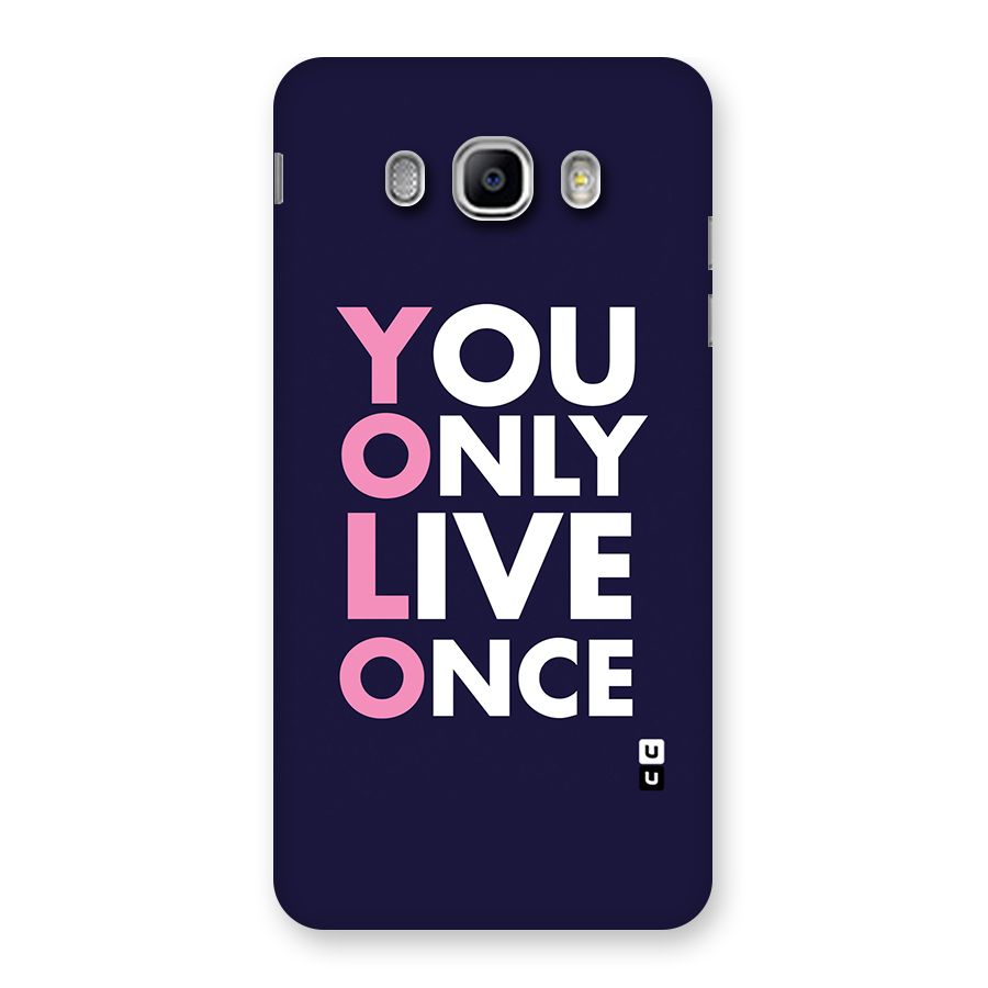 You Live Only Once Back Case for Samsung Galaxy J5 2016
