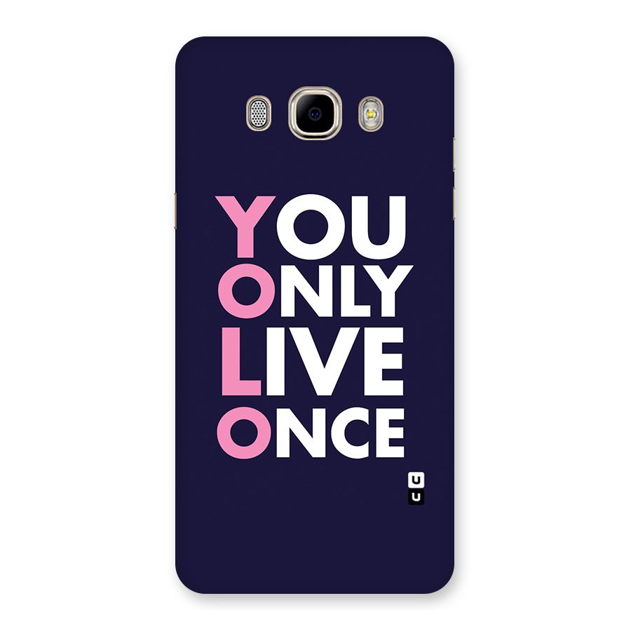 You Live Only Once Back Case for Samsung Galaxy J7 2016