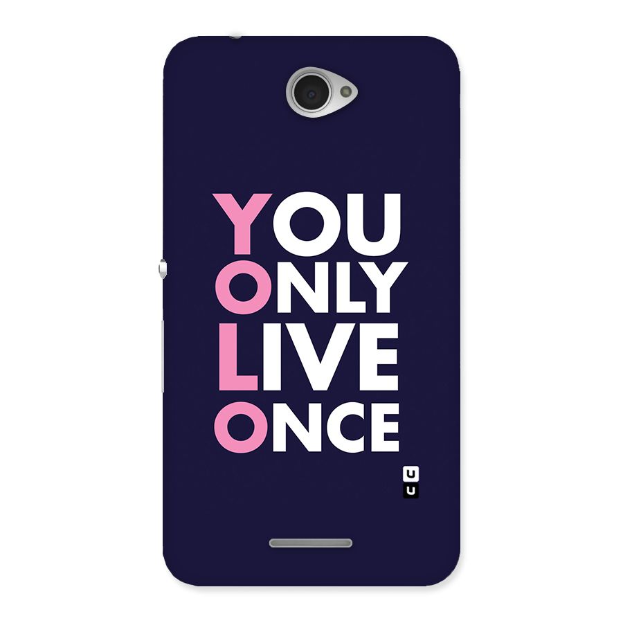 You Live Only Once Back Case for Sony Xperia E4