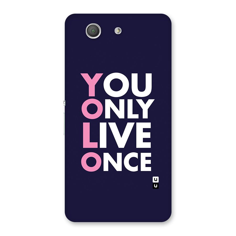You Live Only Once Back Case for Xperia Z3 Compact