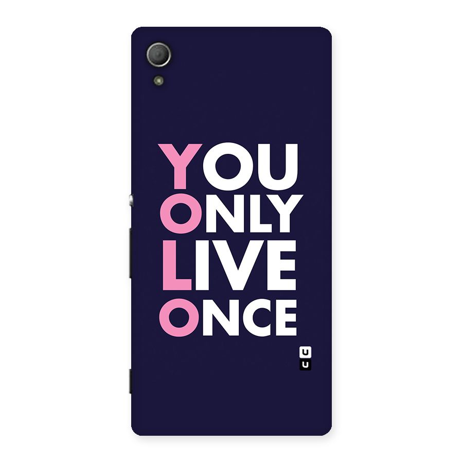 You Live Only Once Back Case for Xperia Z3 Plus