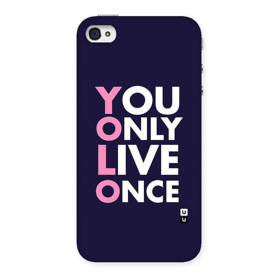 You Live Only Once Back Case for iPhone 4 4s