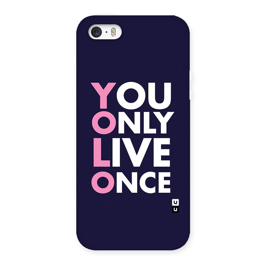 You Live Only Once Back Case for iPhone 5 5S