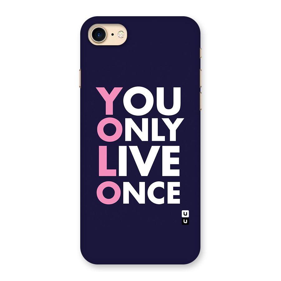 You Live Only Once Back Case for iPhone 7