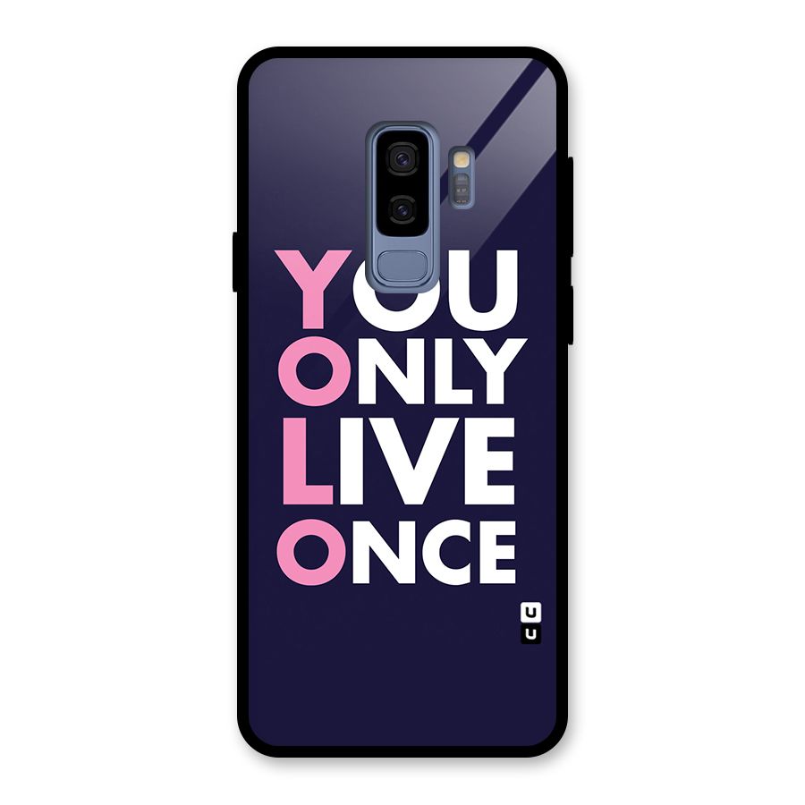 You Live Only Once Glass Back Case for Galaxy S9 Plus