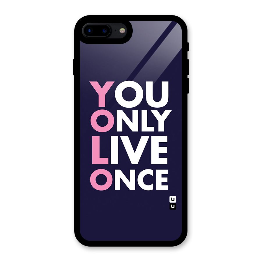 You Live Only Once Glass Back Case for iPhone 7 Plus