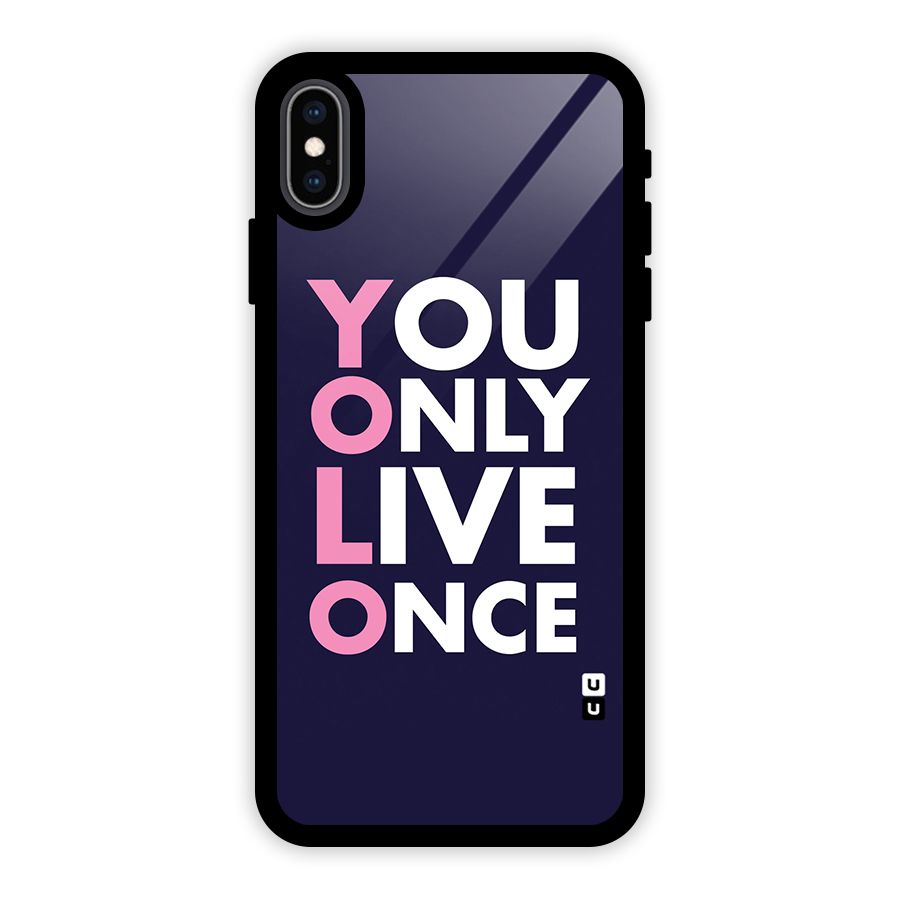 You Live Only Once Glass Back Case for iPhone XS Max
