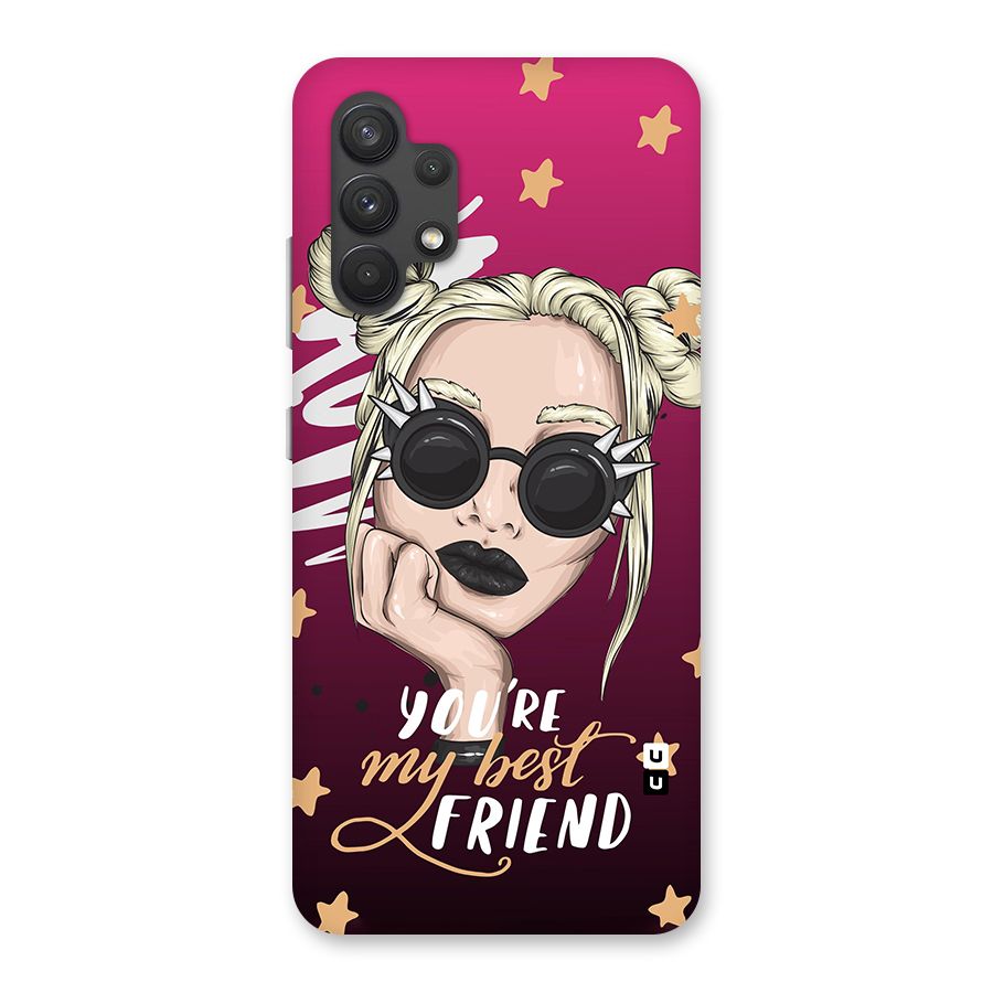 You My Best Friend Back Case for Galaxy A32