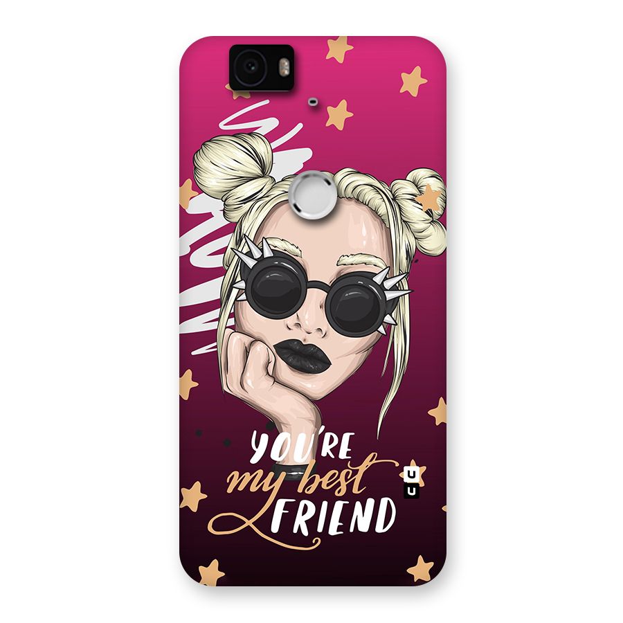 You My Best Friend Back Case for Google Nexus-6P
