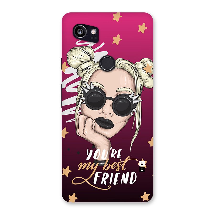 You My Best Friend Back Case for Google Pixel 2 XL