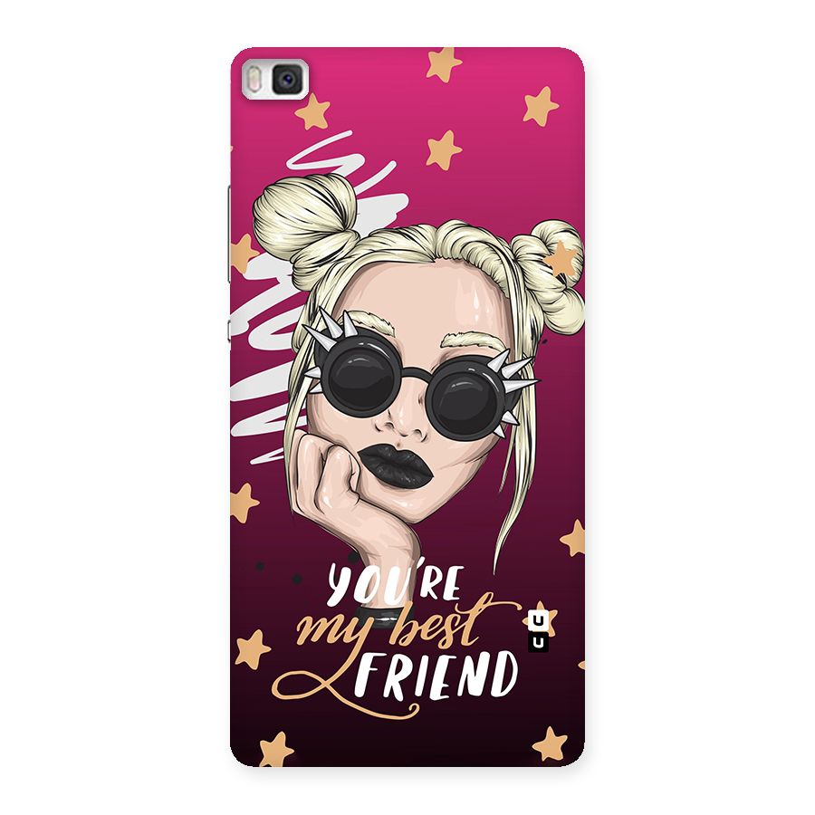 You My Best Friend Back Case for Huawei P8