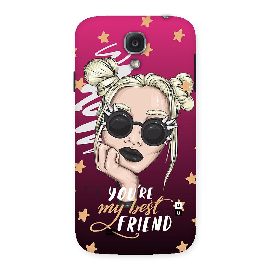 You My Best Friend Back Case for Samsung Galaxy S4