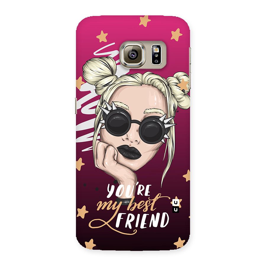 You My Best Friend Back Case for Samsung Galaxy S6 Edge