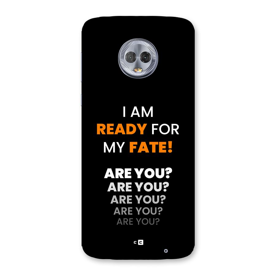 You Ready Back Case for Moto G6 Plus