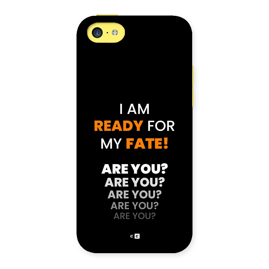 You Ready Back Case for iPhone 5C