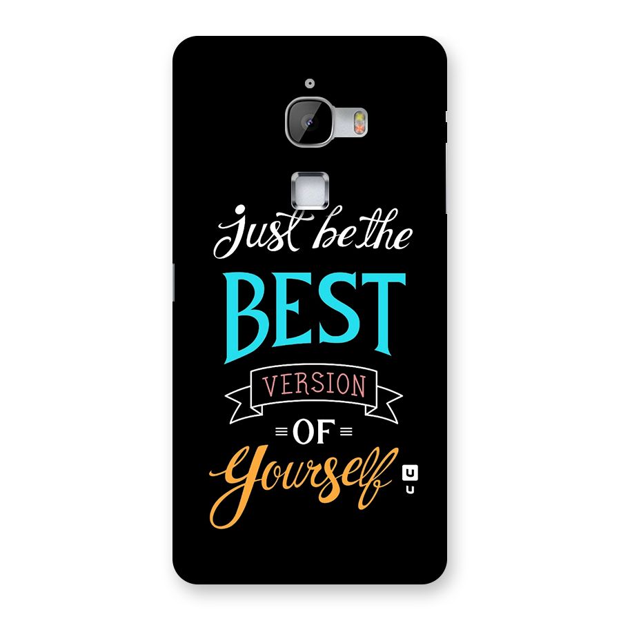 Your Best Version Back Case for LeTV Le Max