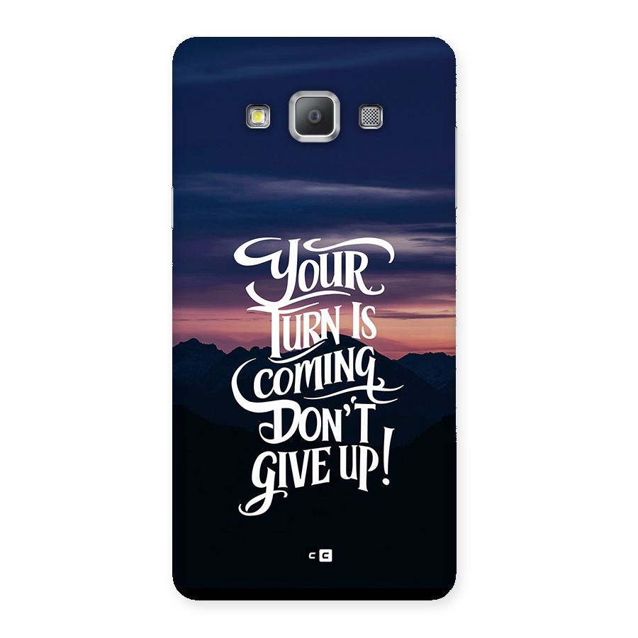 Your Turn Back Case for Galaxy A7