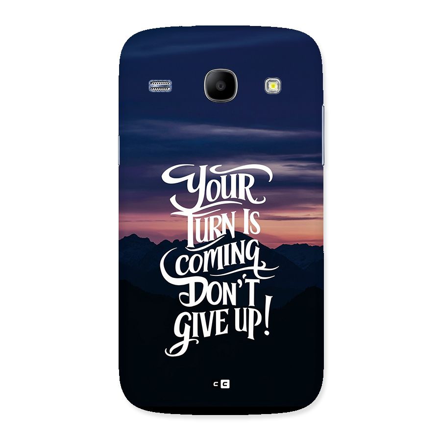 Your Turn Back Case for Galaxy Core