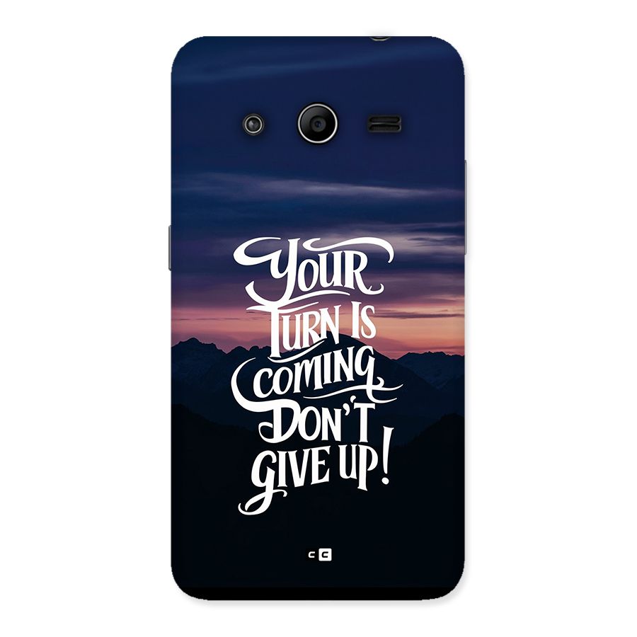 Your Turn Back Case for Galaxy Core 2
