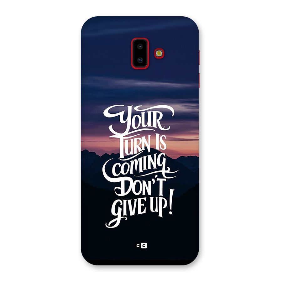 Your Turn Back Case for Galaxy J6 Plus