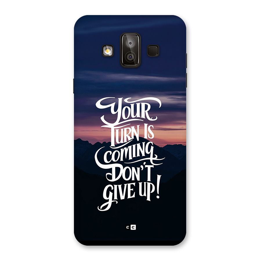 Your Turn Back Case for Galaxy J7 Duo