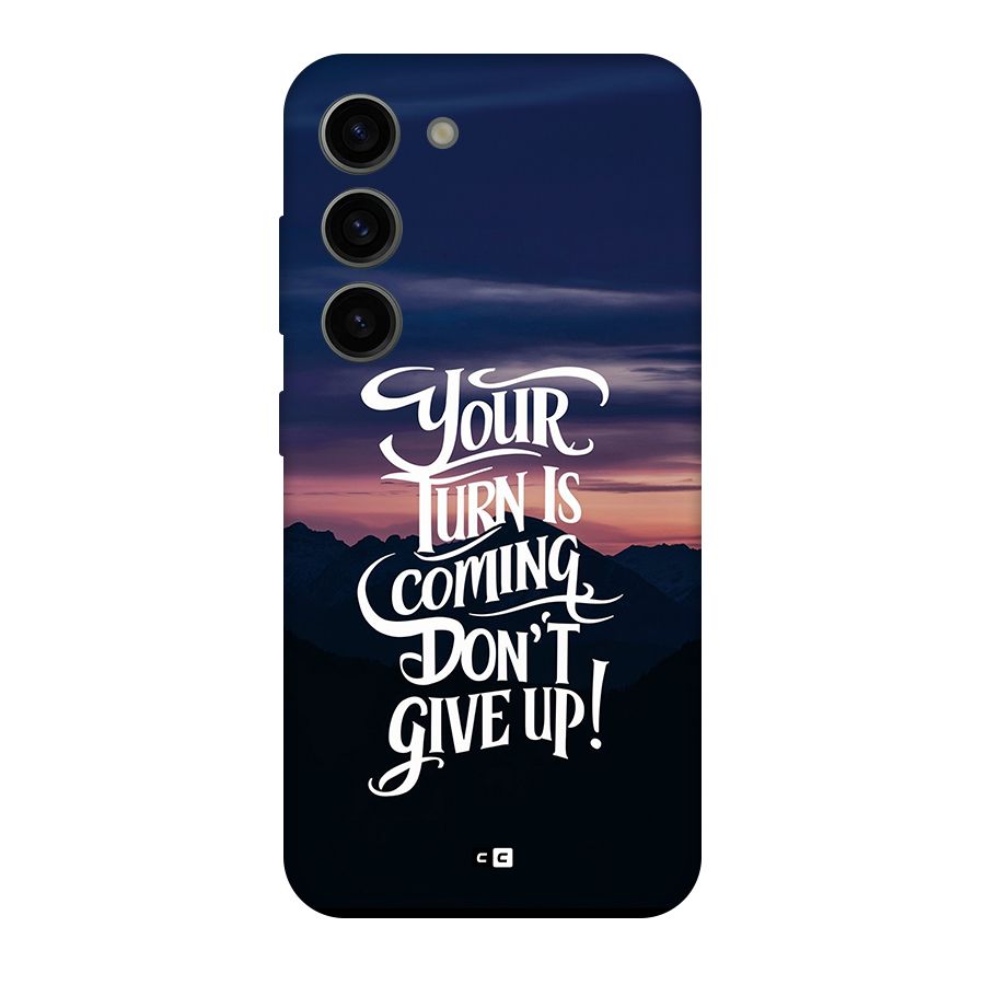 Your Turn Back Case for Galaxy S23