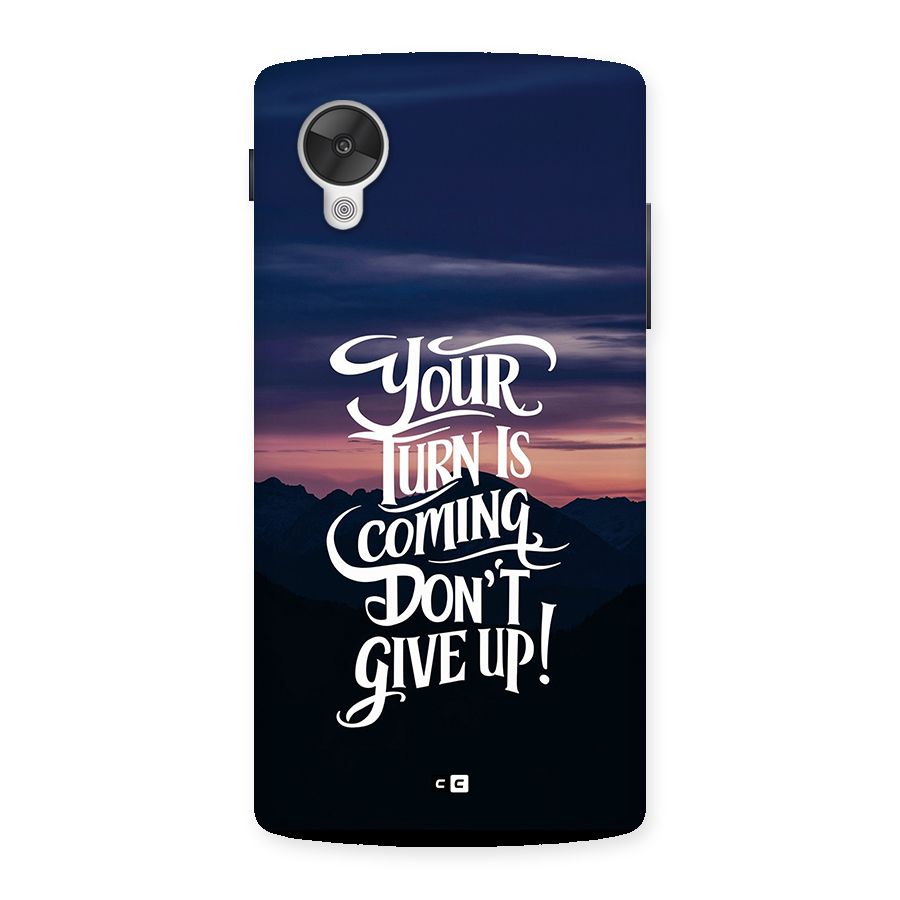 Your Turn Back Case for Google Nexus 5