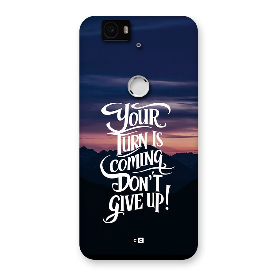 Your Turn Back Case for Google Nexus 6P