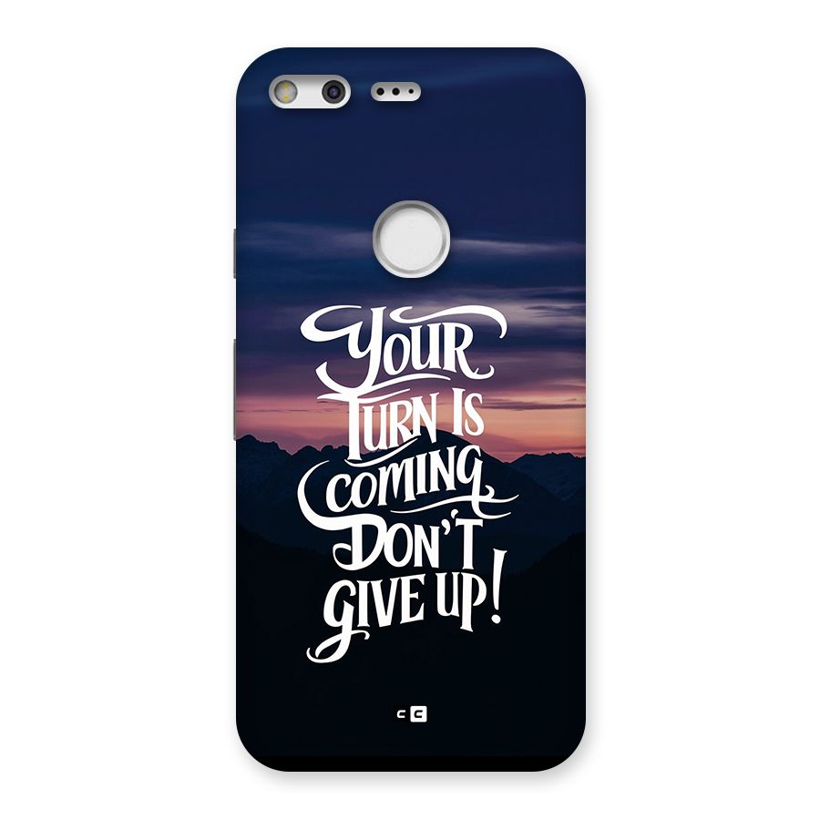 Your Turn Back Case for Google Pixel